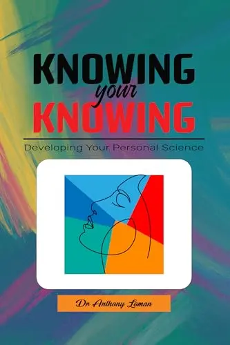 Cover of Knowing Your Knowing by L. Anthony Loman